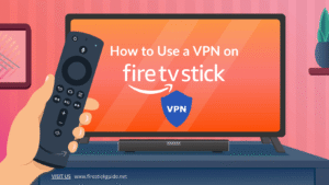 USE VPN on Firestick